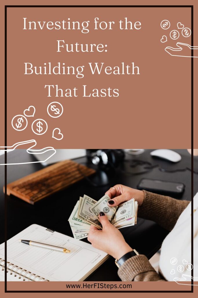 Investing for the Future: Building Wealth That Lasts, what do I do with all the money?